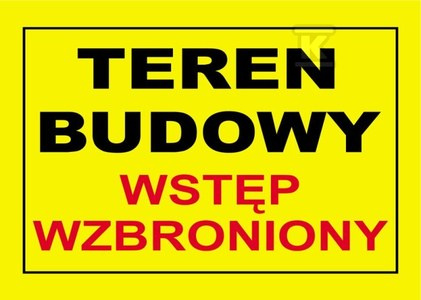 TEREN BUDOWY WSTĘP WZBRONIONY-TABLICA