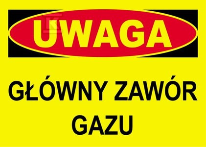 UWAGA GŁÓWNY ZAWÓR GAZU-TABLICA