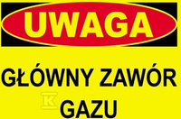 UWAGA GŁÓWNY ZAWÓR GAZU-TABLICA